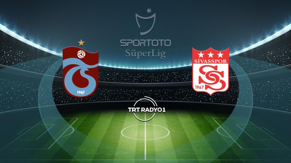 Trabzonspor Sivasspor’u ağırlayacak